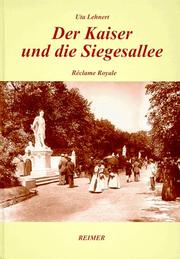 Cover of: Der Kaiser und die Siegesallee by Uta Lehnert