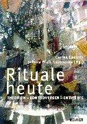 Cover of: Rituale heute: Theorien, Kontroversen, Entwürfe
