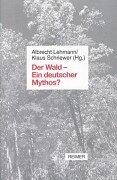 Cover of: Der Wald, ein deutscher Mythos? by Albrecht Lehmann, Klaus Schriewer (Hg.).