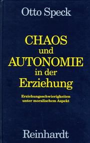 Cover of: Chaos und Autonomie in der Erziehung. Erziehungsschwierigkeiten unter moralischem Aspekt.