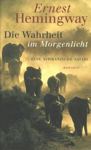 Cover of: Die Wahrheit im Morgenlicht. Eine afrikanische Safari.