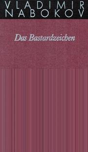 Cover of: Gesammelte Werke 07. Das Bastardzeichen. by Vladimir Nabokov