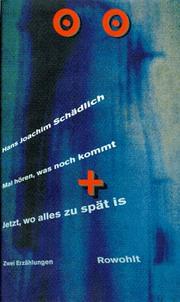 Cover of: Mal hören, was noch kommt ; Jetzt, wo alles zu spät is: zwei Erzählungen