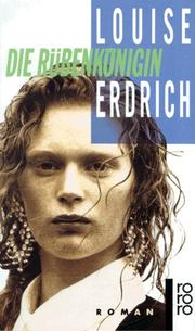 Cover of: Die Rübenkönigin. Roman. by Louise Erdrich