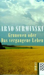 Cover of: Grunowen oder Das vergangene Leben. Roman.