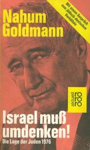 Cover of: Israel muss umdenken!: die Lage d. Juden 1976 : mit e. Gespräch zum dt.-jüd. Verhältnis