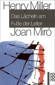 Cover of: Das Lächeln am Fuße der Leiter by Henry Miller, Joan Miró