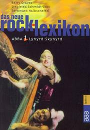 Cover of: Rock- Lexikon 1. ABBA - Lynyrd Skynyrd. by Barry Graves, Siegfried Schmidt-Joos, Bernward Halbscheffel
