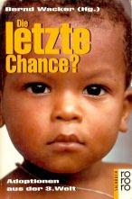 Cover of: Die Letzte Chance?: Adoptionen aus der 3. Welt