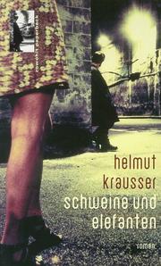 Cover of: Schweine und Elefanten by Helmut Krausser