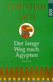 Cover of: Der lange Weg nach Ägypten. by Christian Jacq, Christian Jacq