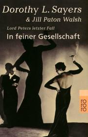 Cover of: In feiner Gesellschaft. Lord Peters letzter Fall. by Dorothy L. Sayers, Jill Paton Walsh