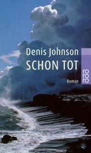 Cover of: Schon tot. by Denis Johnson