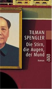 Cover of: Die Stirn, die Augen, der Mund. by Tilman Spengler