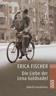 Cover of: Die Liebe der Lena Goldnadel. Jüdische Geschichten.