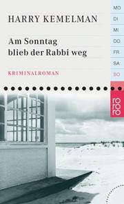 Cover of: Am Sonntag blieb der Rabbi weg. Kriminalroman by Harry Kemelman
