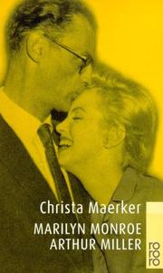 Cover of: Marilyn Monroe und Arthur Miller. Eine Nahaufnahme. by Christa Maerker