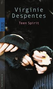 Cover of: Teen Spirit. by Virginie Despentes