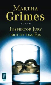 Cover of: Inspektor Jury bricht das Eis. Roman. by Martha Grimes