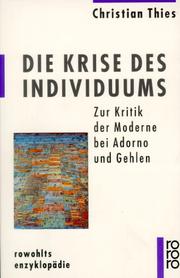 Cover of: Die Krise des Individuums: zur Kritik der Moderne bei Adorno und Gehlen