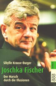 Cover of: Joschka Fischer. Der Marsch durch die Illusionen.