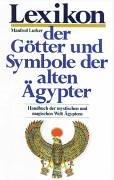 Cover of: Lexikon der Götter und Symbole der alten Ägypter. Sonderausgabe. Handbuch der mystischen und magischen Welt Ägyptens.
