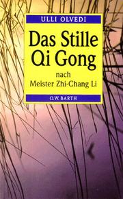 Cover of: Das Stille Qi Gong nach Meister Zhi- Chang Li. by Ulli Olvedi