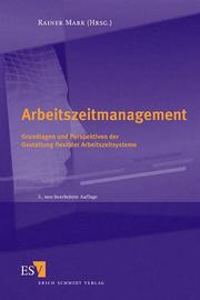 Cover of: Arbeitszeitmanagement: Grundlagen und Perspektiven der Gestaltung flexibler Arbeitszeitsysteme