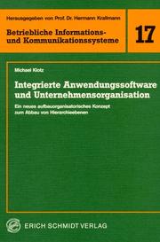 Cover of: Integrierte Anwendungssoftware und Unternehmensorganisation: ein neues aufbauorganisatorisches Konzept zum Abbau von Hierarchieebenen