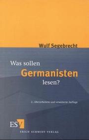 Cover of: Was sollen Germanisten lesen? Ein Vorschlag. by Wulf Segebrecht