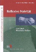 Cover of: Reflexive Naivität: zum Werk Marieluise Fleissers