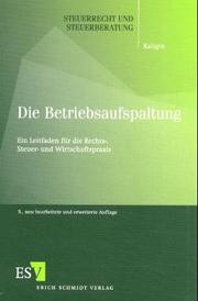 Cover of: Die Betriebsaufspaltung. Ein Leitfaden für die Rechts-, Steuer- und Wirtschaftspraxis.