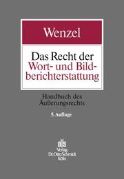 Cover of: Das Recht der Wort- und Bildberichterstattung: Handbuch des Äusserungsrechts