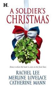 Cover of: A Soldier's Christmas by Rachel Lee, Merline Lovelace, Catherine Mann