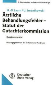 Cover of: Statut der Gutachterkommission für ärztliche Behandlungsfehler bei der Ärztekammer Nordrhein by Dieter Laum