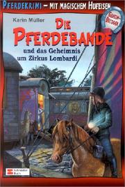 Cover of: Die Pferdebande und das Geheimnis um Zirkus Lombardi.
