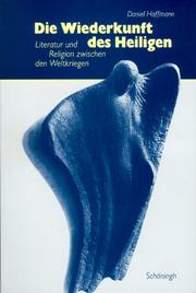 Cover of: Die Wiederkunft des Heiligen: Literatur und Religion zwischen den Weltkriegen