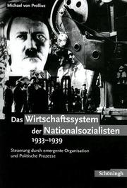 Cover of: Das Wirtschaftssystem der Nationalsozialisten 1933-1939: Steuerung durch emergente Organisation und politische Prozesse