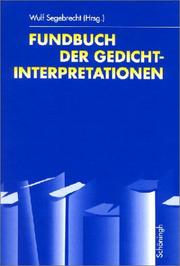 Cover of: Fundbuch der Gedichtinterpretationen by herausgegeben von Wulf Segebrecht ; bearbeitet von Rolf-Bernhard Essig ; unter Mitarbeit von Christiana Böde ... [et al.].