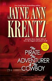 Cover of: The Pirate, The Adventurer & The Cowboy by Jayne Ann Krentz