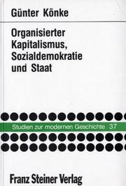 Cover of: Organisierter Kapitalismus, Sozialdemokratie und Staat: eine Studie zur Ideologie der sozialdemokratischen Arbeiterbewegung in der Weimarer Republik (1924-1932)