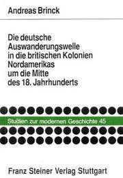 Cover of: Die deutsche Auswanderungswelle in die britischen Kolonien Nordamerikas um die Mitte des 18 Jahrhunderts by Andreas Brinck