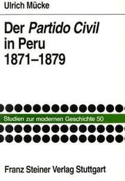 Cover of: Der Partido Civil in Peru 1871-1879: zur Geschichte politischer Parteien und Repräsentation in Lateinamerika