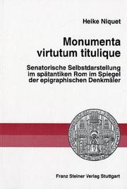 Cover of: Monumenta virtutum titulique: senatorische Selbstdarstellung im spätantiken Rom im Spiegel der epigraphischen Denkmäler