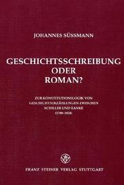 Cover of: Geschichtsschreibung oder Roman?: zur Konstitutionslogik von Geschichtserzählungen zwischen Schiller und Ranke (1780-1824)