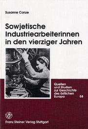 Cover of: Sowjetische Industriearbeiterinnen in den vierziger Jahren: die Auswirkungen des Zweiten Weltkrieges auf die Erwerbstätigkeit von Frauen in der UdSSR, 1941-1950