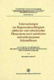 Cover of: Untersuchungen zur Regenerationsfähigkeit arktischer und subarktischer Ökosysteme nach natürlichen und anthropogenen Störeinflüssen: Fallbeispiele aus Spitzbergen, den Selwyn/Mackenzie Mountains (West-Kanada) und Schwedisch-Lappland