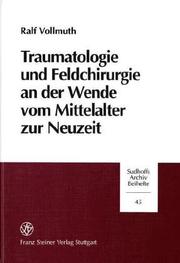 Traumatologie und Feldchirurgie an der Wende vom Mittelalter zur Neuzeit by Ralf Vollmuth