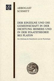 Cover of: Der Einzelne und die Gemeinschaft in der Dichtung Homers und in der Staatstheorie bei Platon: zur Ableitung der Staatstheorie aus der Psychologie