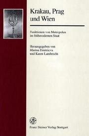 Cover of: Krakau, Prag und Wien: Funktionen von Metropolen im frühmodernen Staat